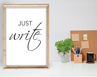 Author print decor, Just write |Writers Quote | Writer quote wall art |