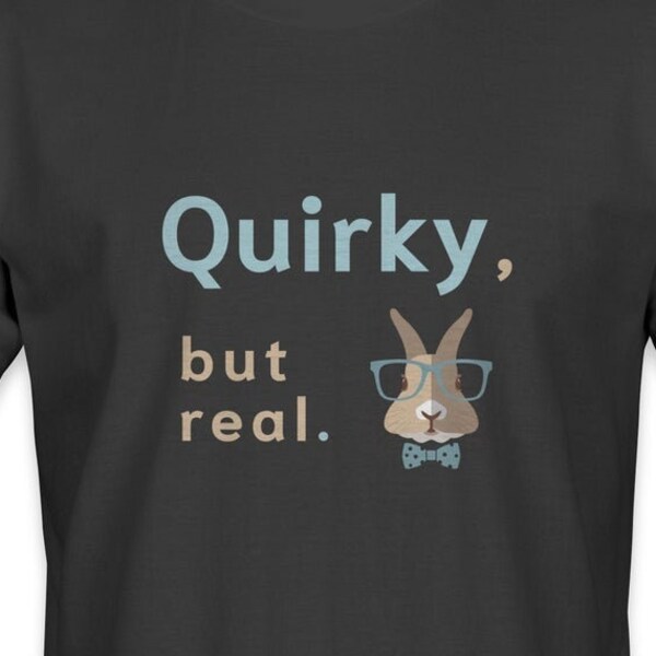 Quirky, but Real. Geeky-but-Cool Rabbit T-Shirt - Veteran Owned