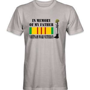 In Memory Of My Father - Vietnam War Veteran T-Shirt - Veteran Owned