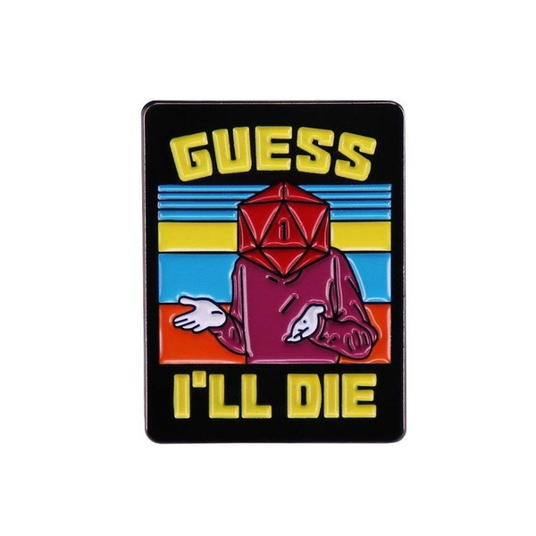 Guess I'll Die D&D Dungeons and Dragons Badge "Guess I'll Die" Enamel Pin Brooch Badge Critical Role Gifts for Geeks