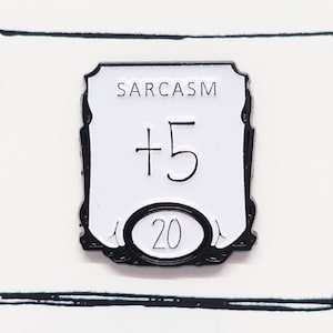 Sarcastic D&D Dungeons and Dragons Badge "Sarcasm +5" Enamel Pin Brooch Badge Gifts for Geeks Nerdy Critical Roll