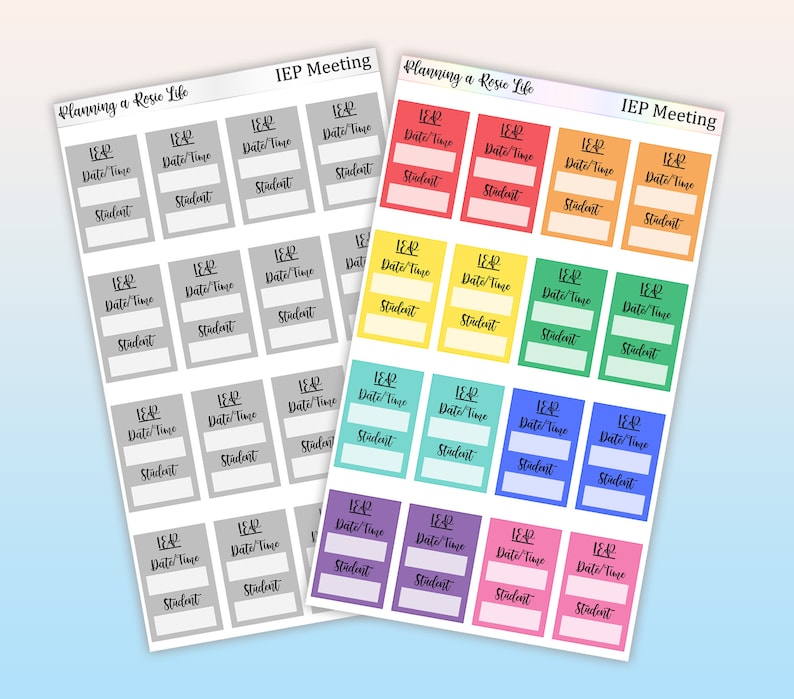 May include: A set of printable planner stickers with a rainbow color scheme. The stickers are labeled "IEP Meeting" and "Planning a Rosie Life". Each sticker has a space for "Date/Time" and "Student".