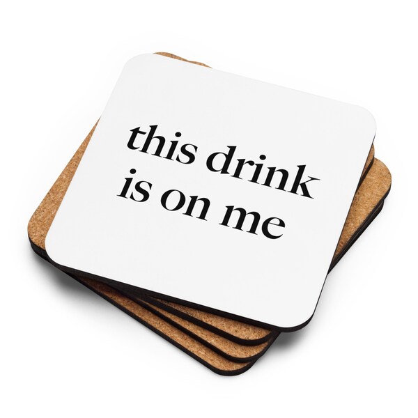 this drink is on me Cork-back coaster