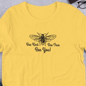 BEE KIND Shirt, Bee You Bee True T-Shirt, Bee DTG Printed Top, Be Kind Be True Be You Tshirt, Bee Bella Canvas Shirt, Honey Bee Nature Shirt