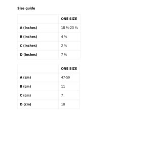 May include: Size guide for a one-size item with measurements in inches and centimetres. The measurements include: A (18 1/2-23 1/4 inches, 47-59 cm), B (4 3/8 inches, 11 cm), C (2 7/8 inches, 7 cm), and D (7 1/8 inches, 18 cm).