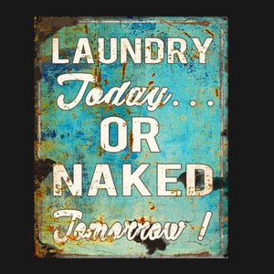 Vintage Laundry Today or Naked Sign, pin up sign, vintage sign. Retro wall sign,