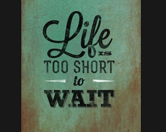 Vintage Life is too short to wait metal Sign,  metal sign, vintage sign. Retro wall sign, Man Cave sign
