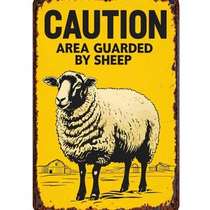 Caution Area Guarded By Sheep metal sign, Sheep sign, Sheep Plaque