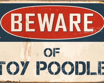 Beware of Toy Poodle   metal sign, Toy Poodle sign,  Toy Poodle Plaque