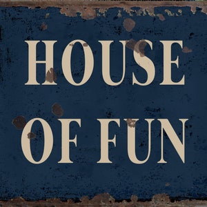 House of Fun metal Sign, House of Fun  sign, House of Fun Plaque. Retro wall sign,