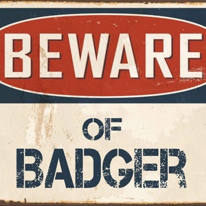 Beware of Badger sign,Badger sign, Badger Plaque