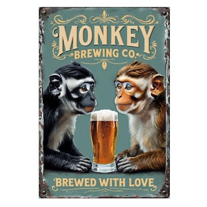 May include: A rectangular metal sign with a teal background features two monkeys facing each other, with a glass of beer between them. The sign reads "MONKEY BREWING CO." above and "BREWED WITH LOVE" below, in a vintage style.