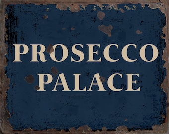 Vintage Prosecco Palace Sign, Prosecco Palace sign, Prosecco Palace Plaque, Prosecco Palace