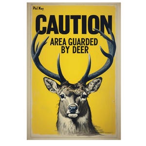 Caution Area Guarded By Deer Metal sign, Deer sign, Deer Plaque