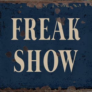 Vintage Freak Show Metallschild, Freak Show Plakette, Freak Show Wandschild