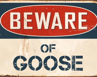 Beware of Goose metal sign, Goose sign, Goose plaque