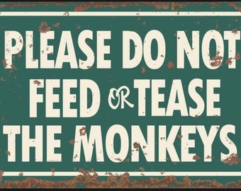 Vintage Do Not Feed Monkeys Sign, zoo sign, vintage sign. Retro wall sign, Monkeys Sign