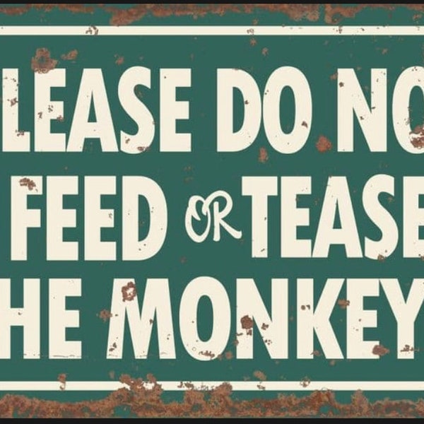 Vintage Do Not Feed Monkeys Sign, zoo sign, vintage sign. Retro wall sign, Monkeys Sign