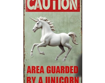 Caution Area Guarded By A Unicorn metal sign, Unicorn Plaque, Unicorn sign