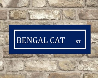 Bengal Cat Metal Street sign , Bengal Cat sign. Bengal Cat Plaque, Street Sign, Bengal Cat