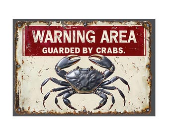 Warning Area Guarded By Crabs metal sign, Crab Plaque, Crab sign