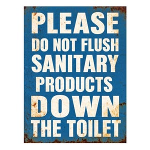 Please Do Not Flush Sanitary Products Down The Toilet metal Sign, Do Not Flush Down The Toilet Sign, Do Not Flush Down The Toilet Plaque
