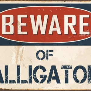 Beware of Alligator  sign, Alligator sign, Alligator Plaque