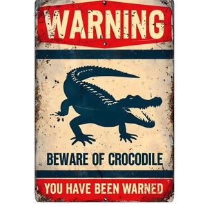 Warning Beware Of Crocodile metal sign, Crocodile Plaque, Crocodile sign