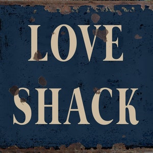 Vintage Love Shack Metal Sign, Love Shack plaque, Love Shack Retro wall sign