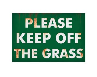 Please Keep Off The Grass Metal Sign , Keep Off The Grass plaque, Keep Off The Grass wall sign