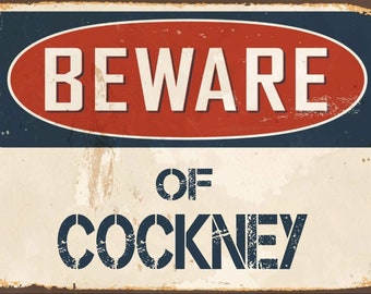 Beware of Cockney metal sign, Cockney  sign, Cockney  plaque