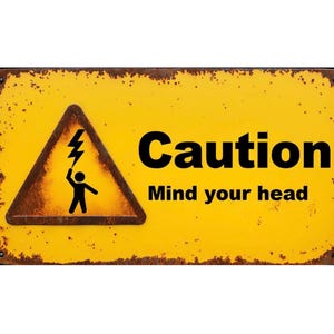 Caution Mind Your Head metal Sign, Mind Your Head  sign, Mind Your Head  Plaque. Retro wall sign,