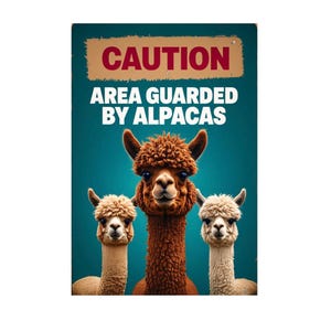 Caution Area Guarded By Alpacas metal sign, Alpaca Plaque, Alpaca sign