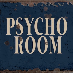 VintagePsycho  Room  Metal Sign, Psycho  Room plaque, Psycho  Room Retro wall sign