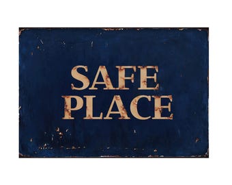 Safe Place Metal sign, Safe Place Sign, Safe Place Plaque