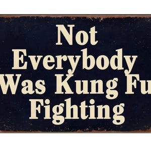 Vintage-Look, nicht jeder war Kung Fu Kampfschild, Kung Fu Kampfschild, Kung Fu Kampfplakette