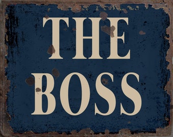 Vintage The Boss  Metal Sign, The Boss plaque, The Boss Retro wall sign