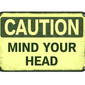 Mind Your Head metal Sign, Mind Your Head  sign, Mind Your Head  Plaque. Retro wall sign,