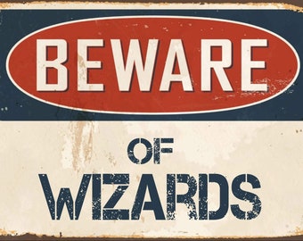 Beware of Wizards metal sign, Wizards sign, Wizards  Plaque