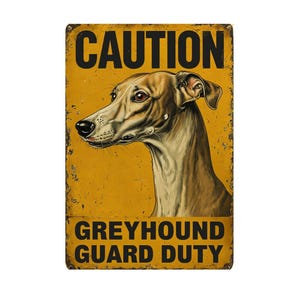 Caution Greyhound Guard Duty Metal sign,  Greyhound  sign,  Greyhound  Plaque
