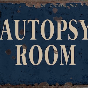 Vintage Autopsy Room Metal Sign, Autopsy Roomplaque, Autopsy Room  Retro wall sign