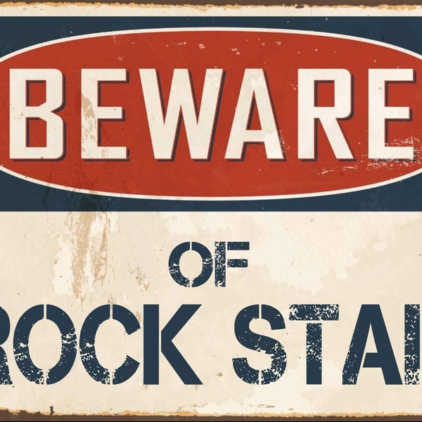 Beware of Rock Star  metal sign, Rock Star sign, Rock Star Plaque