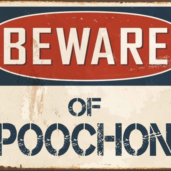 Beware of Poochon sign, Poochon  sign, Poochon  Plaque