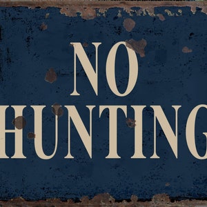 Vintage No Hunting Sign, No Hunting plaque, No Hunting  wall sign