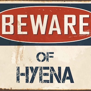 Beware of Hyena   metal sign, Hyena   sign, Hyena  Plaque