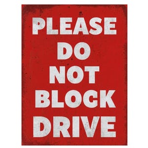 Please Do Not Block Drive metal sign, Do Not Block Drive sign, Do Not Block Drive plaque