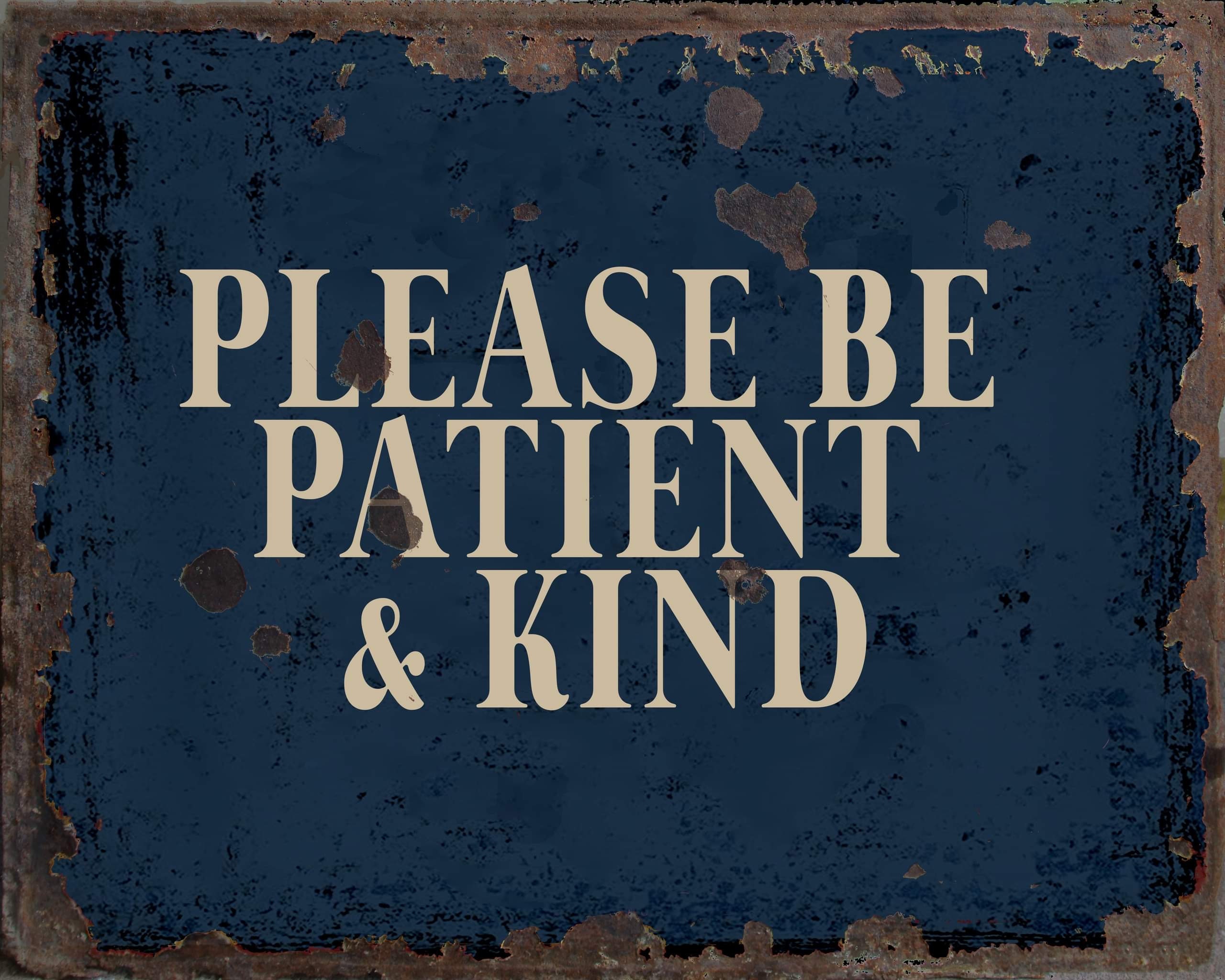 Be Patient Sign