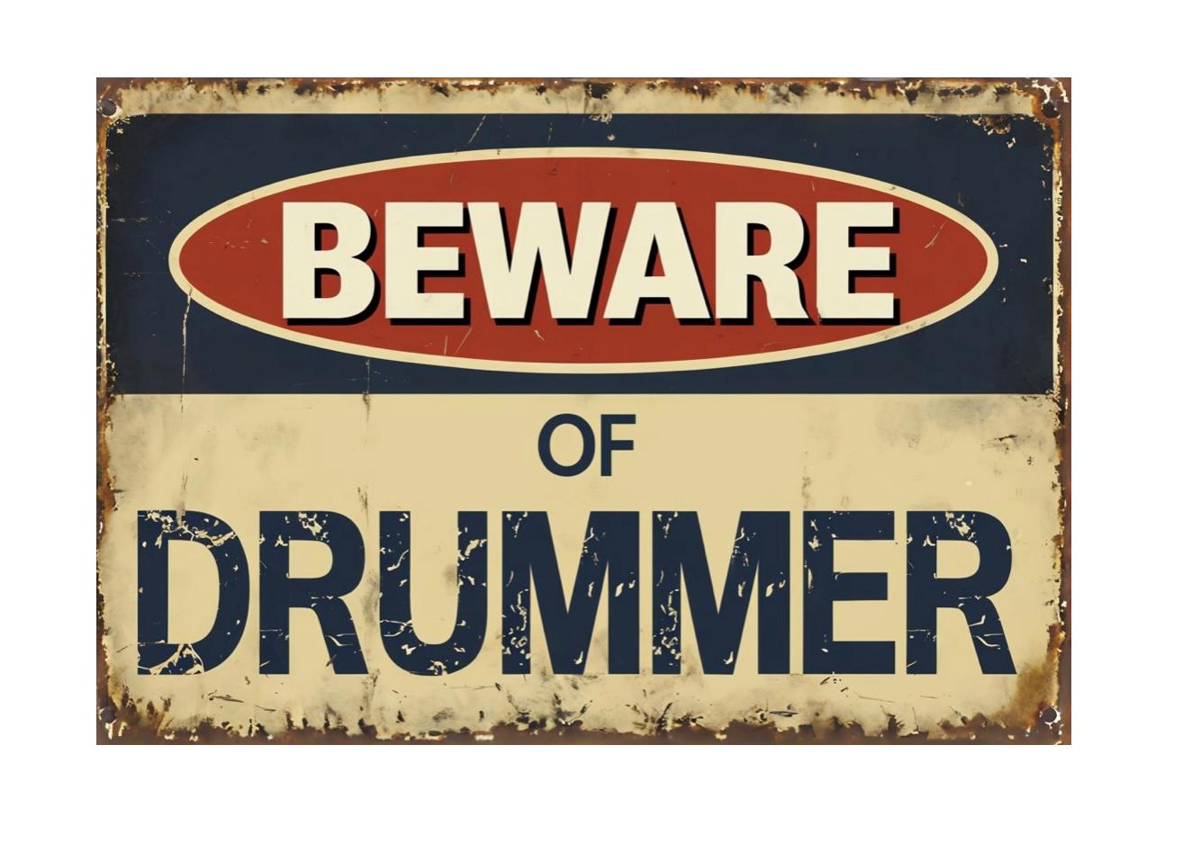 Beware of Drummer sign, Drummer  sign, Drummer  Plaque