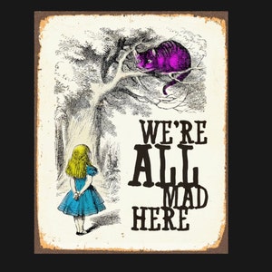 Alice in Wonderland Where All Mad Here metal sign, mad sign. Retro wall sign, wall art, retro wall art