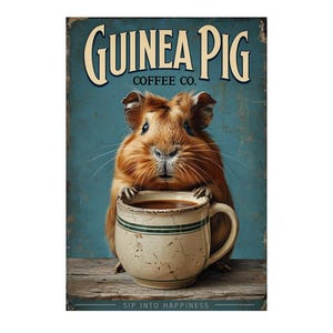 Peut inclure: Une enseigne de style vintage représentant un cochon d'Inde tenant une tasse de café. L'enseigne indique "Guinea Pig Coffee Co." dans une police vieillie, avec le slogan "Sip Into Happiness" en bas. Le cochon d'Inde est brun et blanc, et la tasse a des rayures vertes.